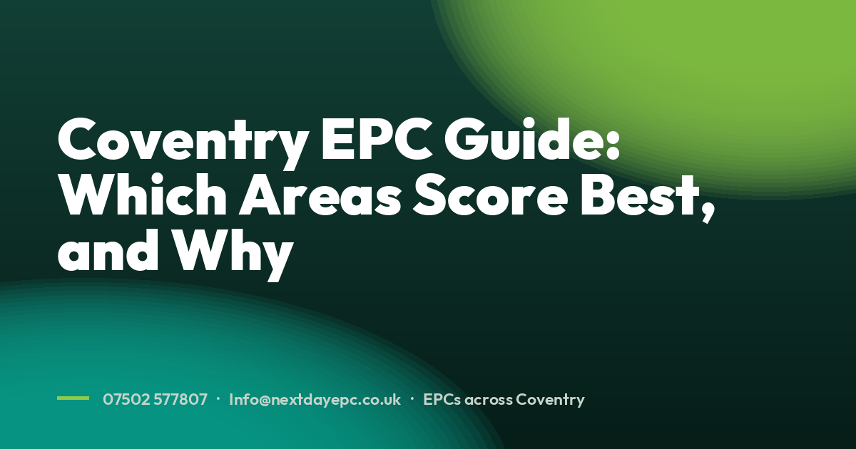 Coventry EPC Guide: Which Areas Score Best, and Why