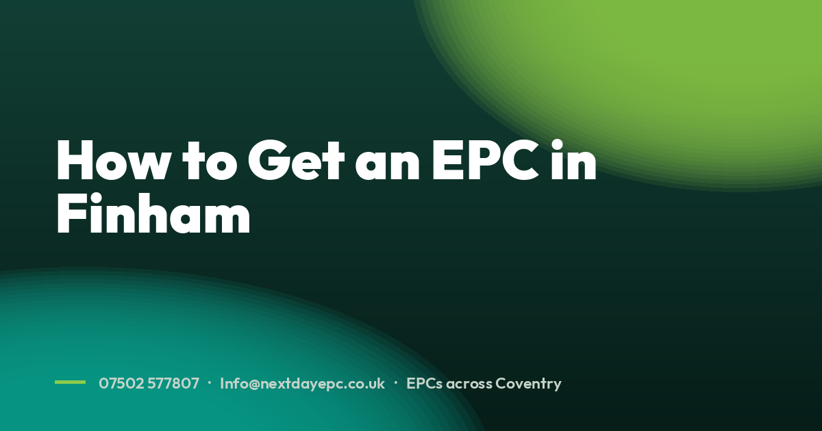 How to Get an EPC in Finham